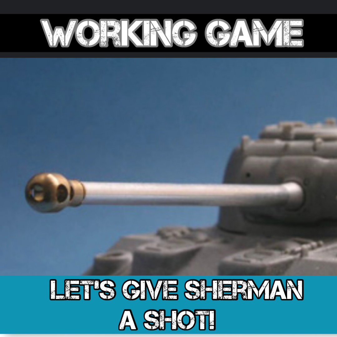 Let’s Give Sherman A Shot!